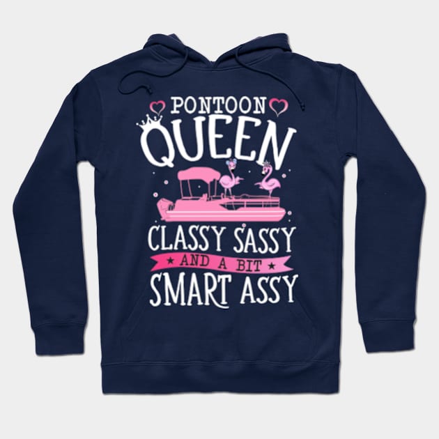 Pontoon Queen Classy Sassy And A Bit Smart Assy Hoodie by Distefano